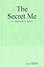 The Secret Me: A Companion's Relic (Guided Legacy Journals)