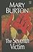 The Seventh Victim by Mary Burton