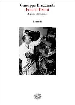 Enrico Fermi: Il genio obbediente