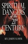 Spiritual Dangers of the 21st Century