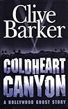 Coldheart Canyon by Clive Barker Coldheart Canyon by Clive Barker