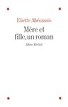 Mère et fille, un roman