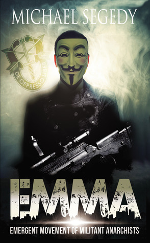 EMMA: Emergent Movement of Militant Anarchists
