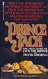 Prince Jack: The True Story of Jack the Ripper