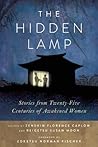 The Hidden Lamp: Stories from Twenty-Five Centuries of Awakened Women