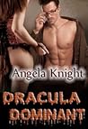 Dracula Dominant by Angela Knight