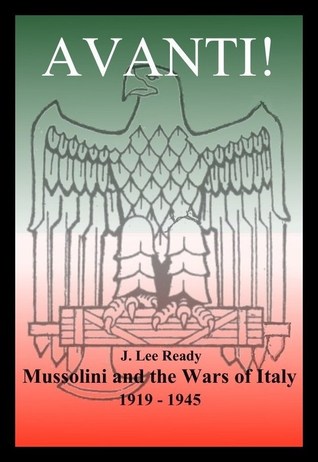 Avanti: Mussolini and the Wars of Italy 1919-1945