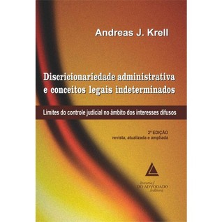 Discricionariedade Administrativa e os Conceitos Legais Indeterminados
