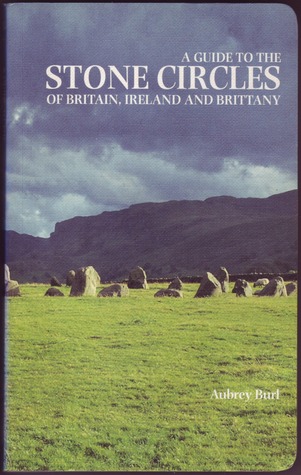 A Guide to the Stone Circles of Britain, Ireland and Brittany (Paperback)