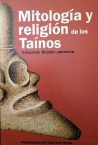 Mitología y Religión de los Taínos