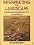 Interpreting the Landscape: Landscape Archaeology and Local History