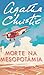 Morte na Mesopotâmia by Agatha Christie