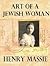 Art of a Jewish Woman: The True Story of How a Penniless Holocaust Escapee Became an Influential Modern Art Connoisseur