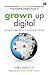 Grown Up Digital: Yang Muda Yang Mengubah Dunia