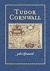 Tudor Cornwall Tudor Cornwall