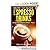 How to Make Espresso Drinks- 23 Recipes From an Experienced by Brian Baker