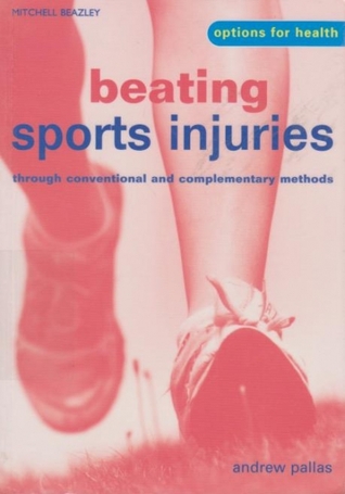Beating Sports Injuries: Through Conventional and Complementary Methods (Options for Health)