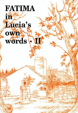 Fatima in Lucia's Own Words: Sister Lucia's Memoirs, Vol. 2: 5th and 6th Memoirs
