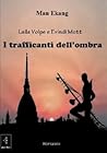 Laila Volpe e Evindi Mott: I trafficanti dell'ombra