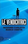 Le Vendicatrici by Massimo Carlotto