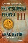 Král rytíř: Přemy...