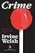 Crime by Irvine Welsh