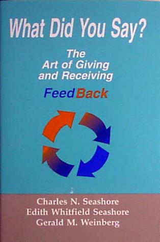 What Did You Say?: The Art of Giving and Receiving Feedback