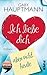 Ich liebe dich, aber nicht ...