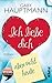 Ich liebe dich, aber nicht heute by Gaby Hauptmann