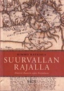 Suurvallan rajalla: ihmisiä Ruotsin ajan Karjalassa (Paperback)