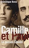Camille et Paul, la passion Claudel Camille et Paul, la passion Claudel