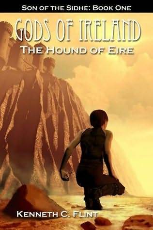 Gods of Ireland: The Hound of Eire (Son of the Sidhe, #1)