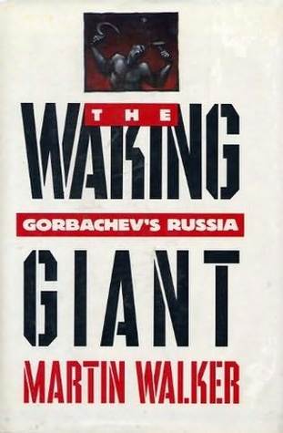 The waking giant: The Soviet Union under Gorbachev (Hardcover)