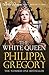 The White Queen (The Plantagenet and Tudor Novels, #2) by Philippa Gregory