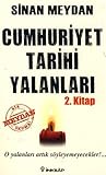 Cumhuriyet Tarihi Yalanları 2. Kitap Cumhuriyet Tarihi Yalanları 2. Kitap