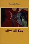 Alive All Day (CLEVELAND STATE UNIVERSITY//C S U POETRY SERIES)