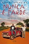 Nunca é Tarde by Carlos Carneiro