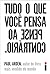 Tudo o Que Você Pensa, Pens...