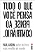 Tudo o Que Você Pensa, Pense ao Contrário by Paul Arden