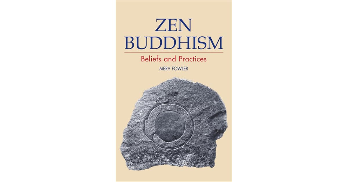 Zen Buddhism Beliefs and Practices by Merv Fowler