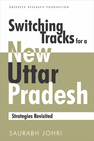 Switching Tracks for a New Uttar Pradesh: Strategies Revisited (Hardcover)