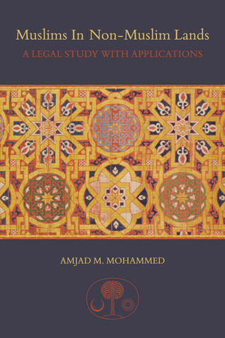 Muslims in Non-Muslim Lands: A Legal Study with Applications (Paperback)
