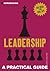 Introducing Leadership: A Practical Guide (Practical Guide Series)