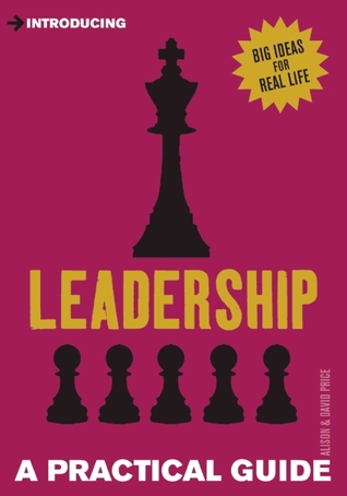 Introducing Leadership: A Practical Guide (Practical Guide Series)