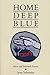 Home Deep Blue by Jean Valentine