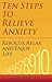 Ten Steps to Relieve Anxiety: Refocus, Relax, and Enjoy Life