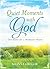 Quiet Moments with God by Shanna D. Gregor