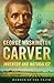 George Washington Carver: Inventor and Naturalist (Heroes of the Faith)