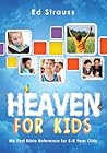 Heaven for Kids: My First Bible Reference for 5-8 Year Olds