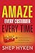 Amaze Every Customer Every ...